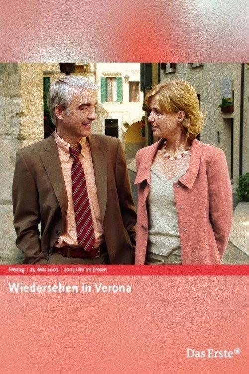 Wiedersehen in Verona 2007 official movie poster