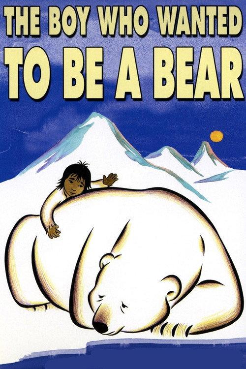 The Boy Who Wanted to Be a Bear 2002 official movie poster