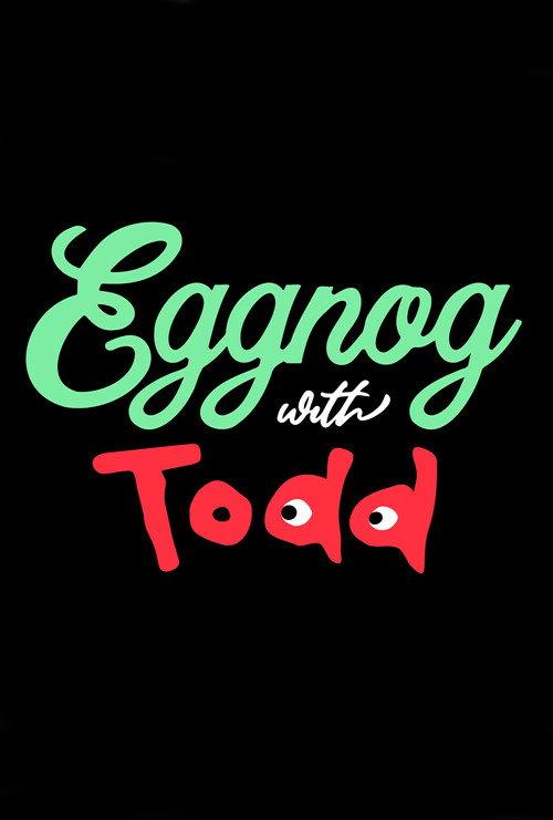 Eggnog with Todd 2021 official movie poster