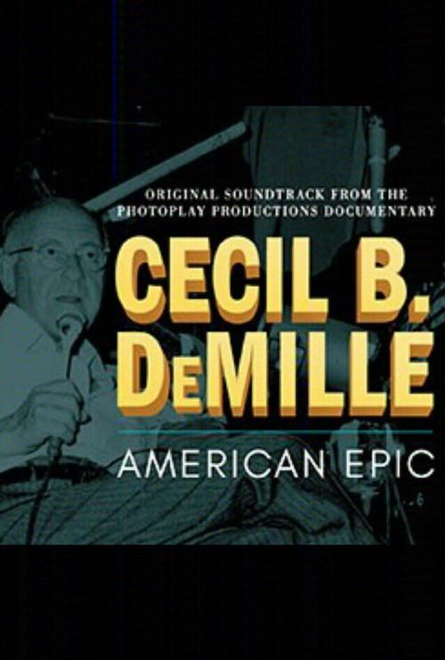 Cecil B. DeMille: American Epic 2004 official movie poster