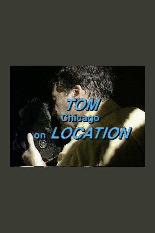 Tom Chicago on Location 1990 official movie poster