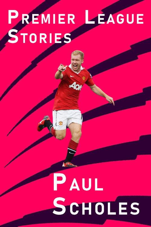 Premier League Stories - Paul Scholes official movie poster
