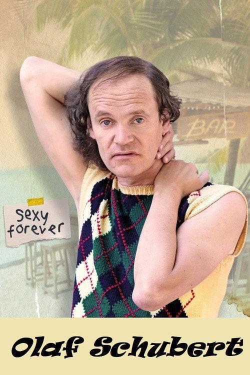 Olaf Schubert - Sexy forever 2017 official movie poster
