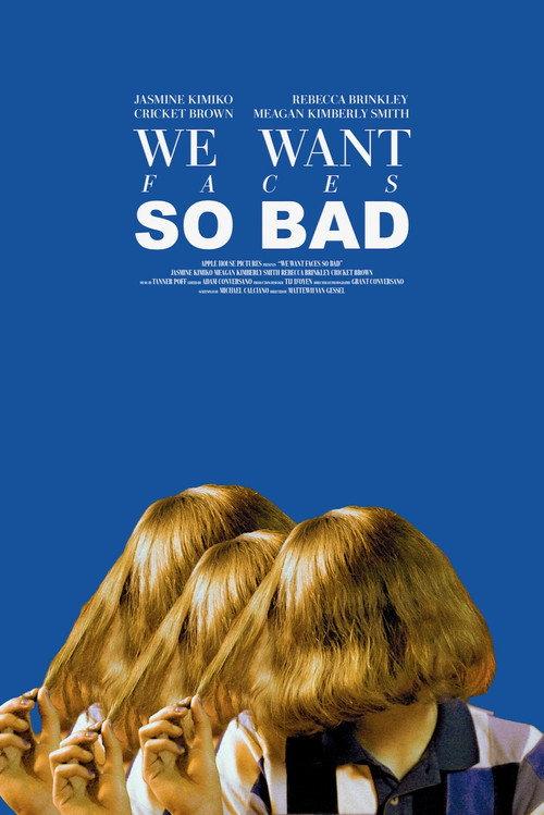 We Want Faces So Bad 2022 official movie poster