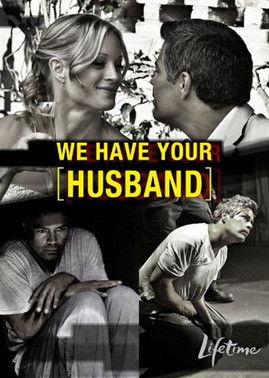 We Have Your Husband 2011 official movie poster
