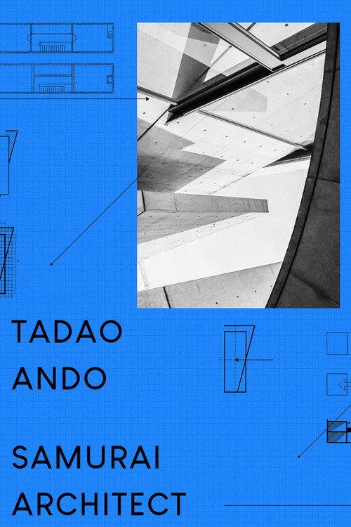 Tadao Ando: Samurai Architect 2019 official movie poster