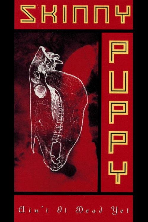 Skinny Puppy: Ain't It Dead Yet 1988 official movie poster