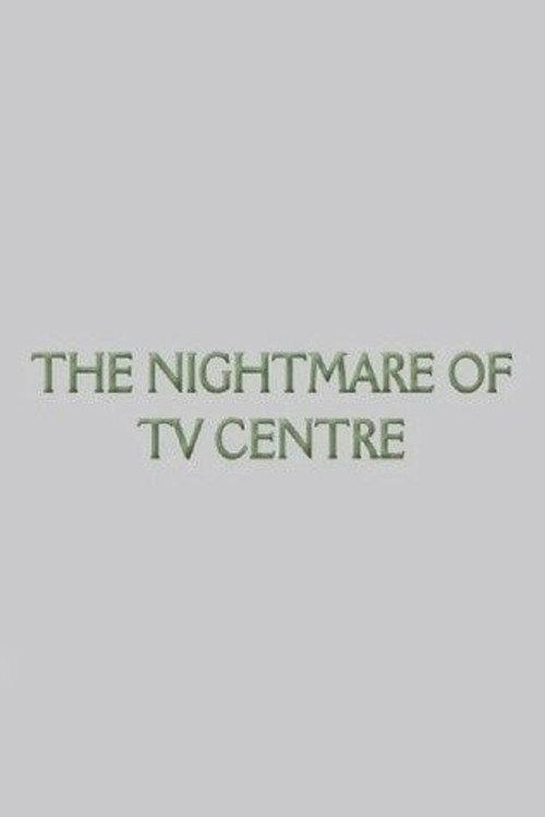 The Nightmare of TV Centre 2012 official movie poster
