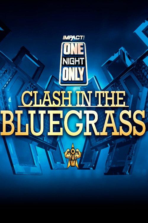 IMPACT Wrestling: One Night Only: Clash in the Bluegrass 2019 official movie poster
