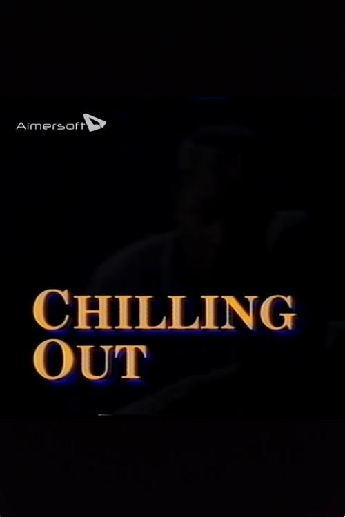 Chilling Out 1990 official movie poster