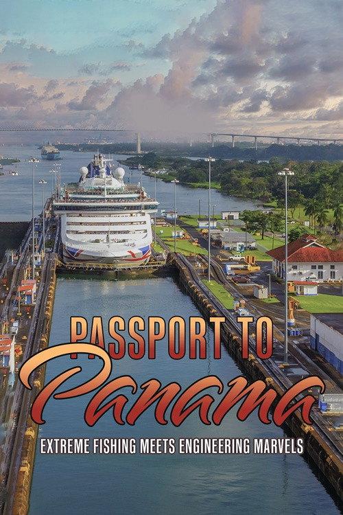 Passport to Panama: Extreme Fishing Meets Engineering Marvels 2020 official movie poster