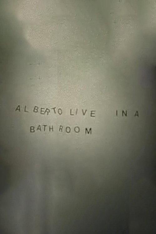 Alberto Live in a Bathroom 2004 official movie poster