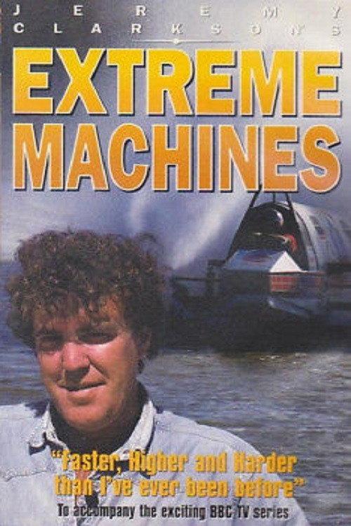 Jeremy Clarkson's Extreme Machines 1998 official movie poster
