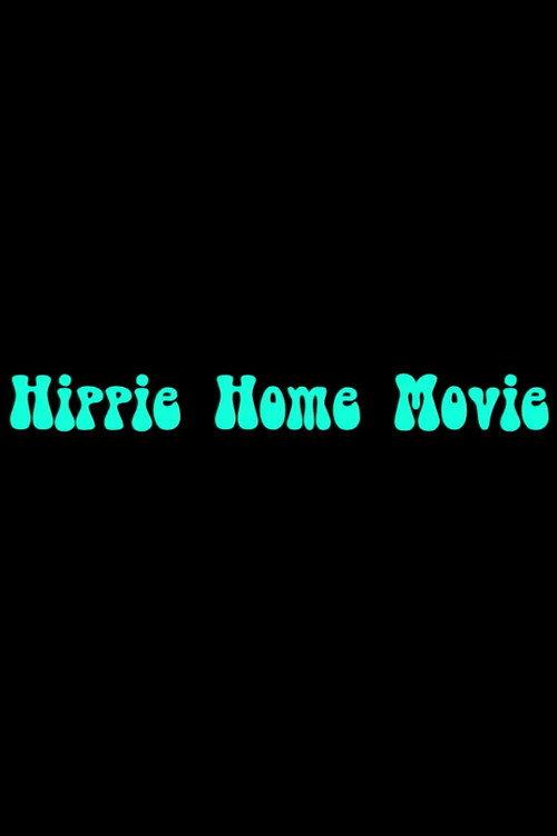 Hippie Home Movie 2013 official movie poster