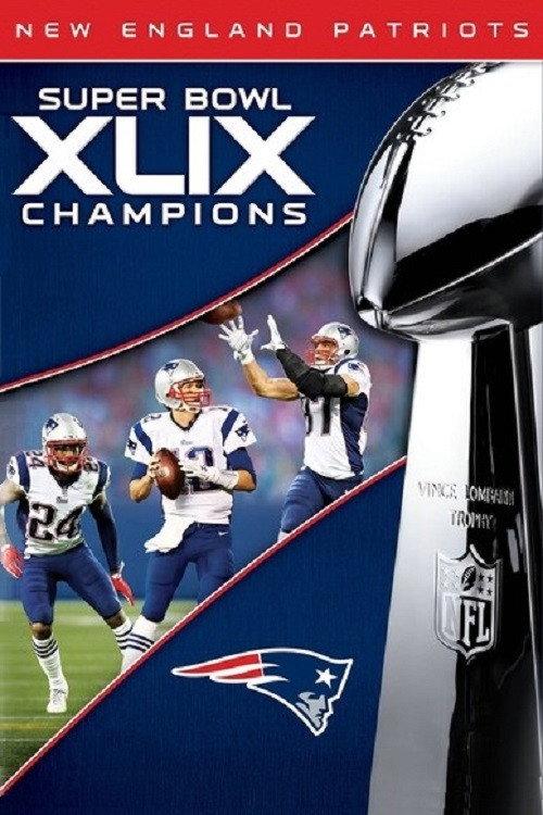 Super Bowl XLIX Champions: New England Patriots 2015 official movie poster