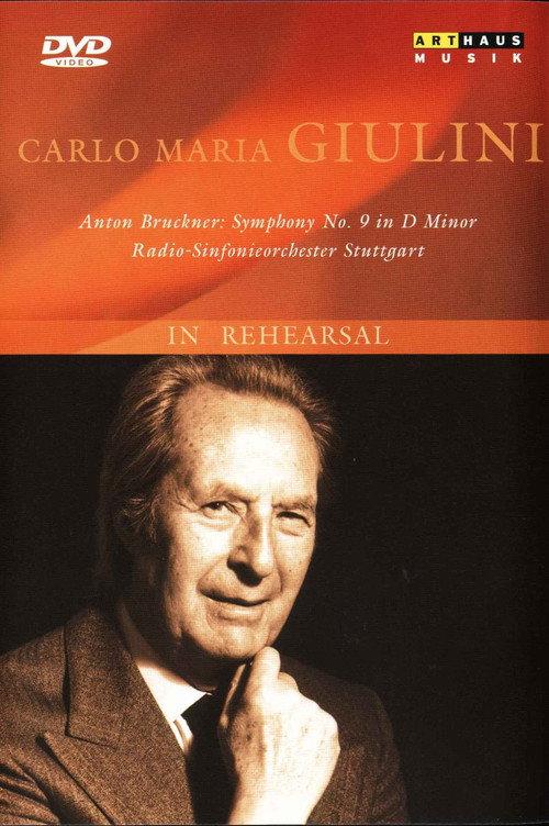 Carlo Maria Giulini in Rehearsal: Bruckner Symphony No. 9 official movie poster