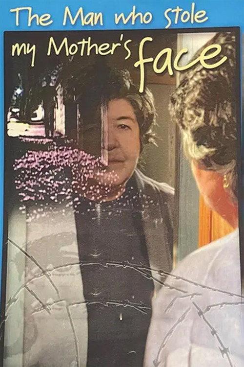 The Man Who Stole My Mother's Face 2003 official movie poster