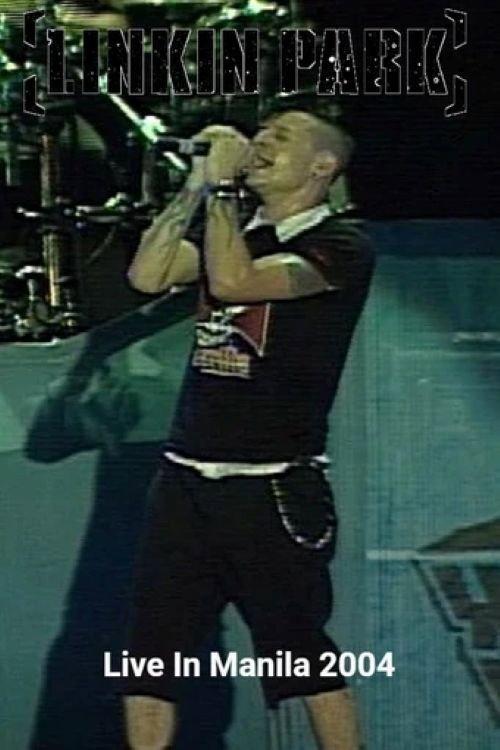 Linkin Park: Live in Manila 2004 2023 official movie poster