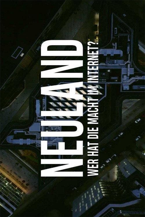 Neuland. Wer hat die Macht im Internet? 2020 official movie poster