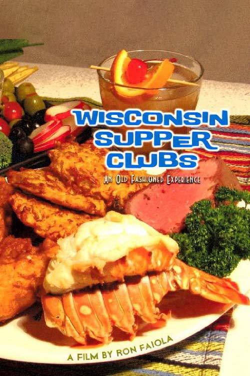 Wisconsin Supper Clubs: An Old Fashioned Experience 2011 official movie poster