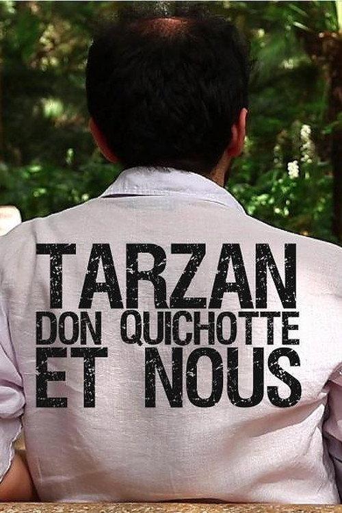 Tarzan, Don Quixote and Us 2013 official movie poster