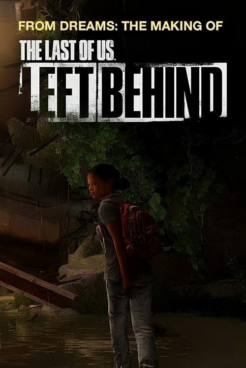 From Dreams - Making "The Last of Us: Left Behind" 2014 official movie poster