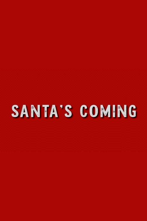 Santa's Coming 2025 official movie poster