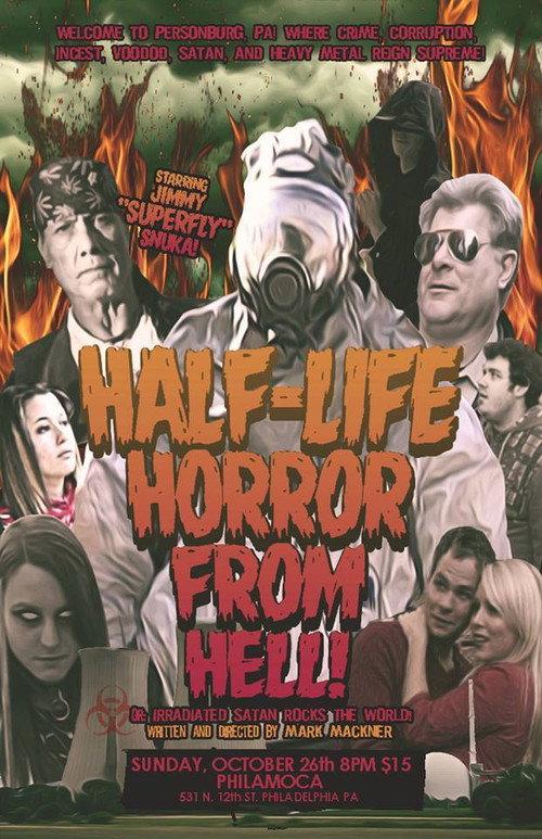 The Half-Life Horror from Hell or: Irradiated Satan Rocks the World! 2014 official movie poster