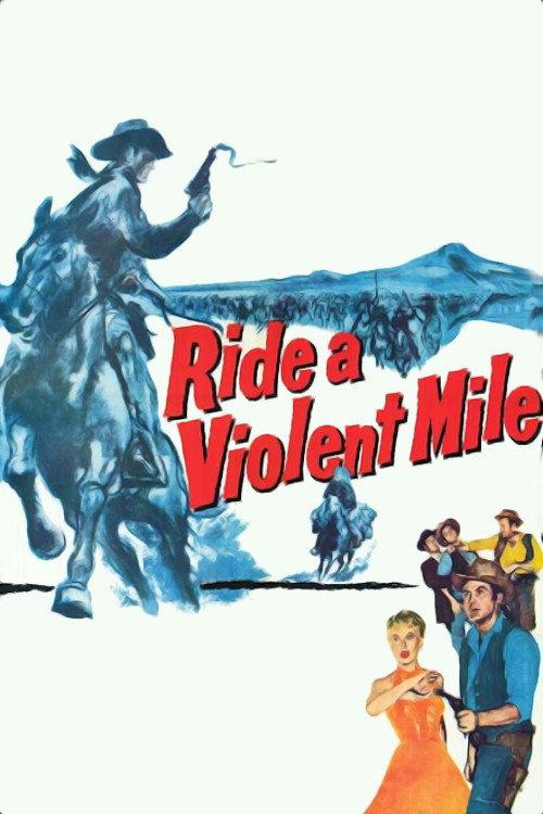 Ride a Violent Mile 1957 official movie poster