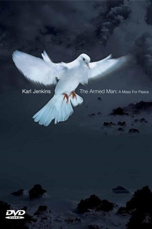 Karl Jenkins - The Armed Man: A Mass For Peace 2005 official movie poster