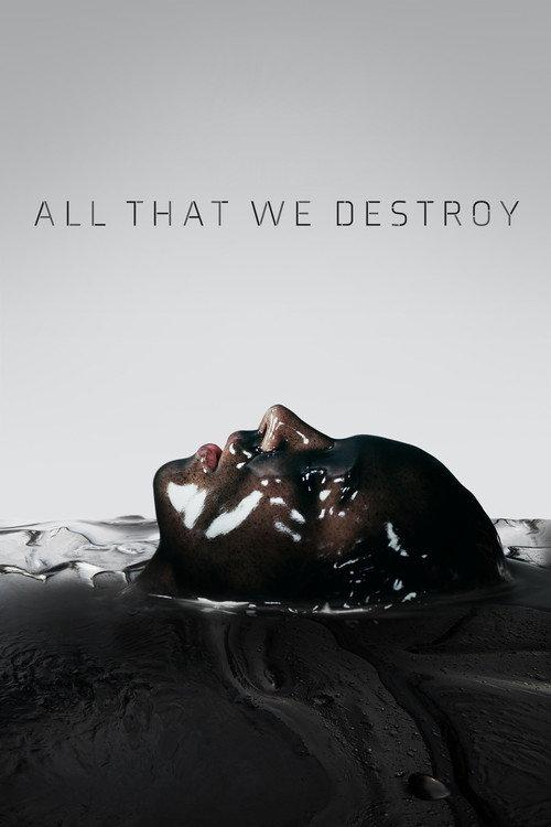All That We Destroy 2019 official movie poster