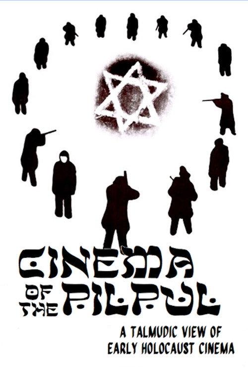 Cinema of the Pilpul: A Talmudic View of Early Holocaust Cinema 2023 official movie poster