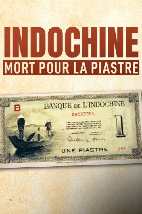 Indochine, mort pour la piastre 2021 official movie poster