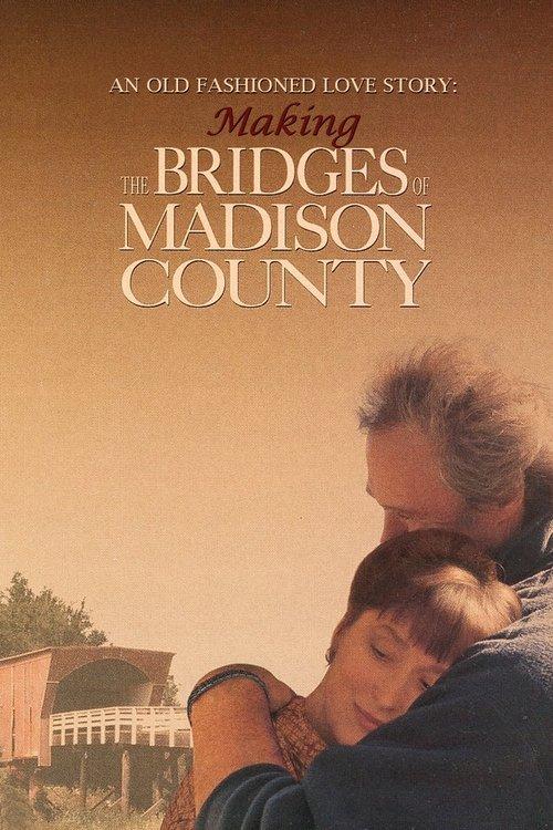 An Old Fashioned Love Story: Making 'The Bridges of Madison County' 2008 official movie poster