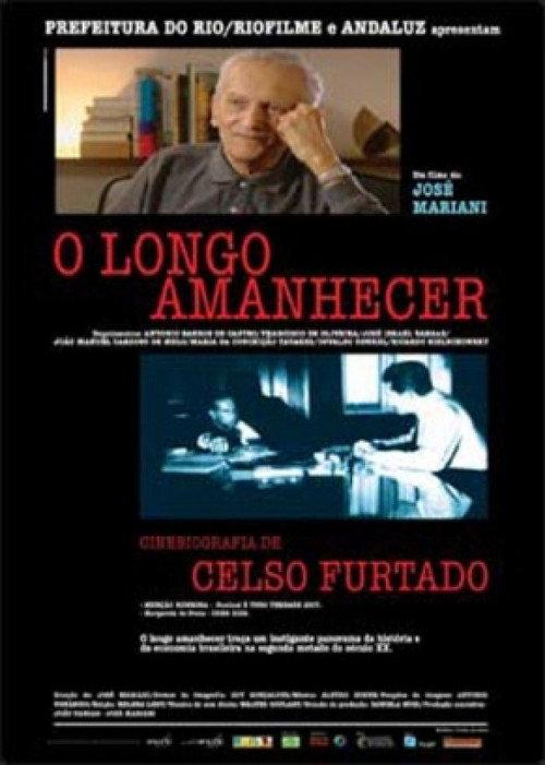 O Longo Amanhecer: Uma Biografia de Celso Furtado 2007 official movie poster