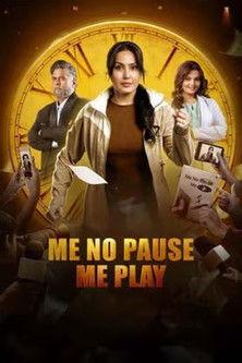 Me No Pause Me Play 2025 official movie poster