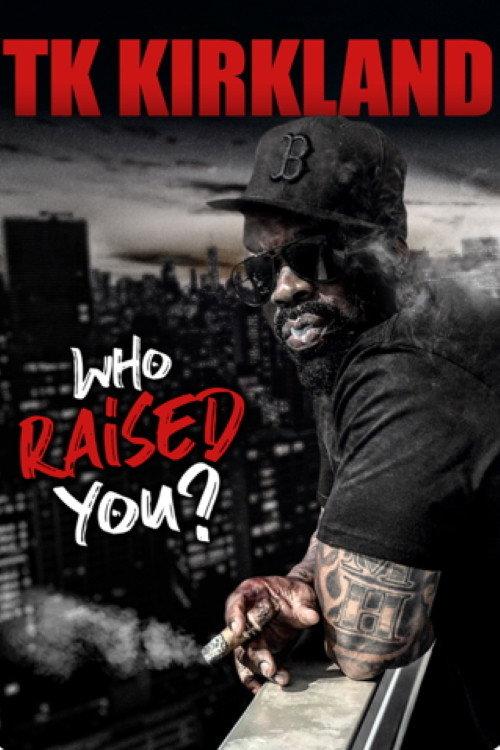 T.K. Kirkland: Who Raised You? Comedy Special 2019 official movie poster