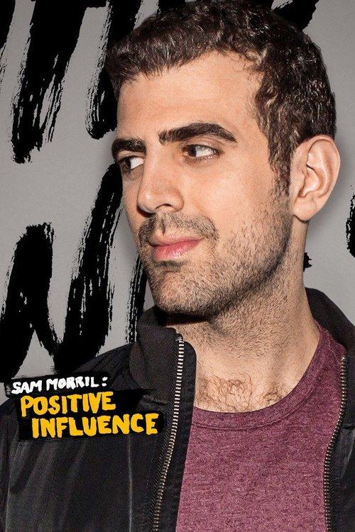 Sam Morril: Positive Influence 2018 official movie poster