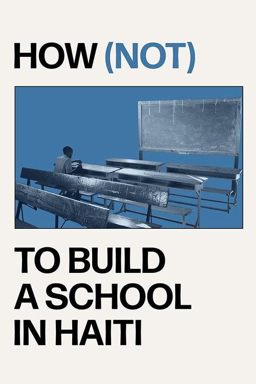 How (not) to Build a School in Haiti 2022 official movie poster