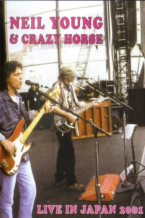 Neil Young & Crazy Horse: Live In Japan 2001 2005 official movie poster