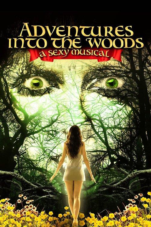 Adventures Into the Woods: A Sexy Musical 2012 official movie poster