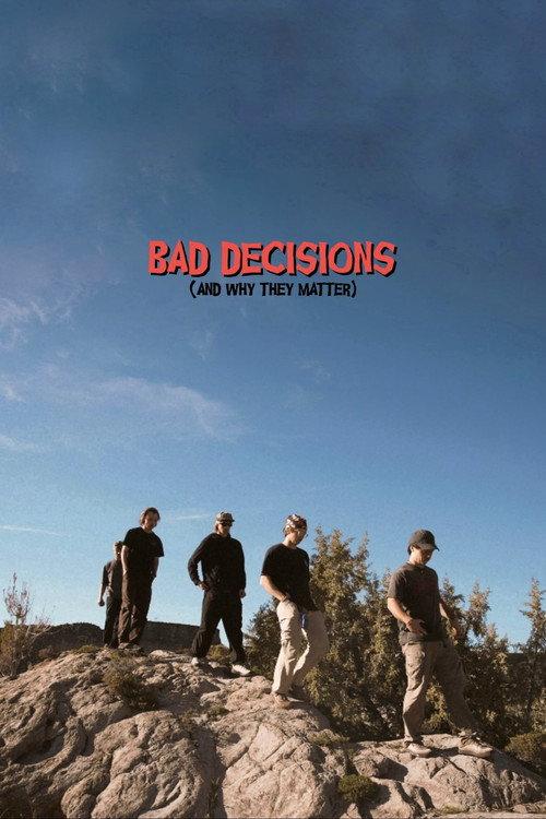 Bad Decisions (And Why They Matter) 2026 official movie poster