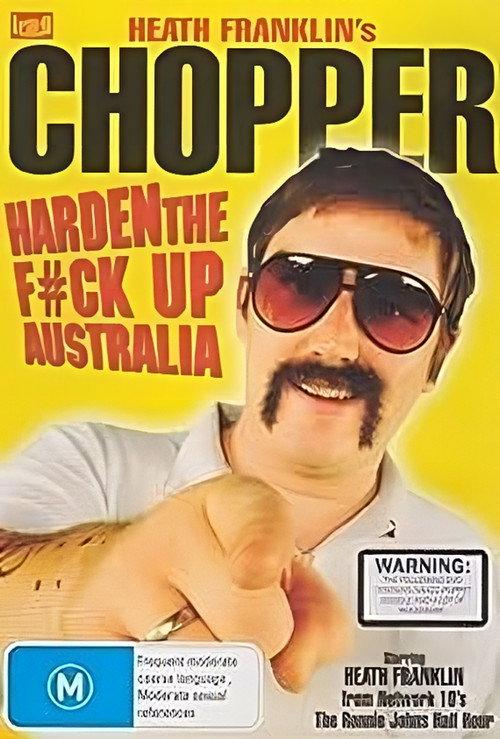 Heath Franklin's Chopper - Harden the F#ck Up Australia 2008 official movie poster