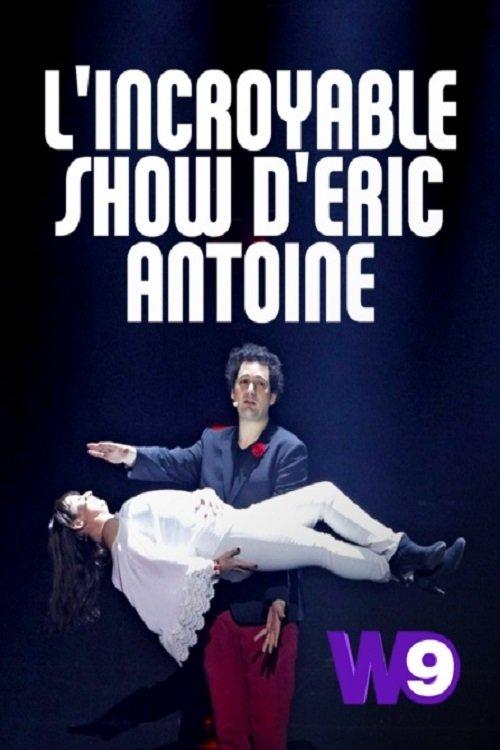L'Incroyable Show d'Eric Antoine 2019 official movie poster