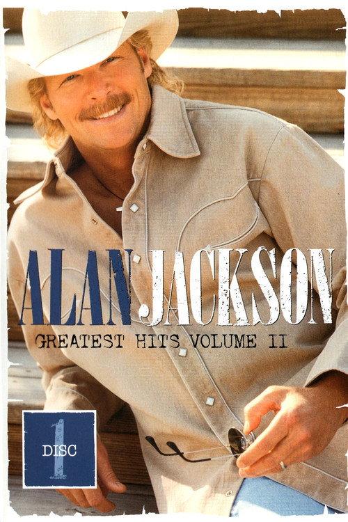 Alan Jackson: Greatest Hits Volume II Disc 1 2003 official movie poster
