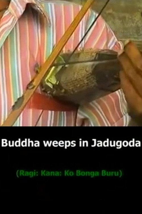 Buddha Weeps in Jadugoda 1999 official movie poster