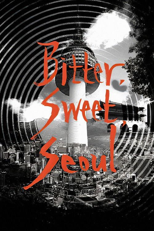 Bitter, Sweet, Seoul 2014 official movie poster