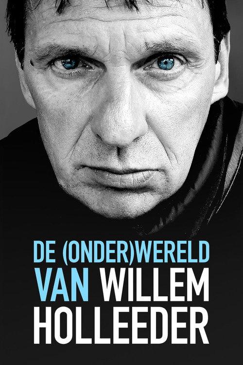 De (Onder) Wereld van Willem Holleeder 2016 official movie poster
