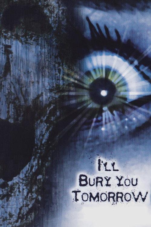 I'll Bury You Tomorrow 2002 official movie poster