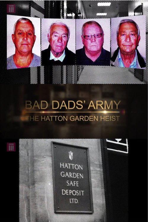 Bad Dads' Army: The Hatton Garden Heist 2016 official movie poster